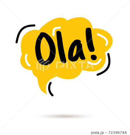 Hello, in Spain, ola. Speech Bubble. Hand drawn doodle speech bubbles. 72396788