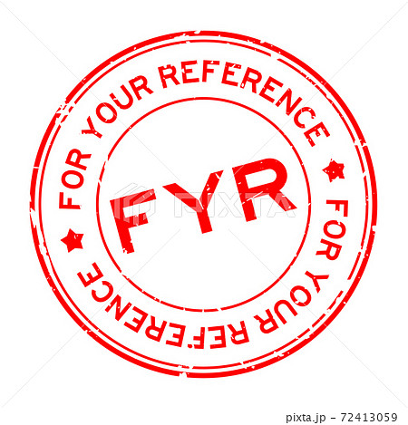Grunge red FYR For Your Reference word round rubber seal stamp on white background 72413059