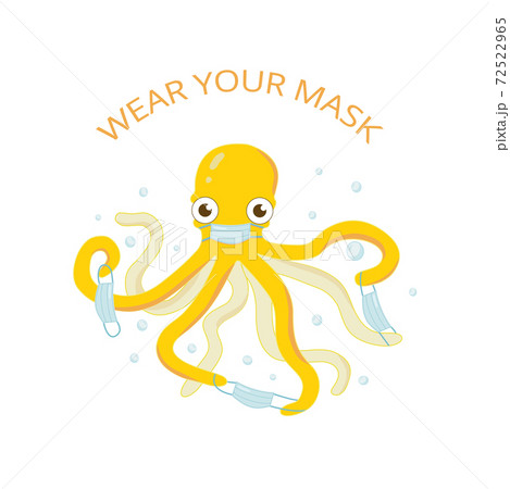 Wear your mask - kids self care protection 2020 pandemy. Octopus with mask illustration for kindergarden, primery school, playground. Vector stock illustration isolated on white background. Wear your mask - kids self care protection 2020 pandemy. Octopus with mask illustration for kindergarden, primery school, playground. Vector stock illustration isolated on white background. 72522965