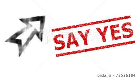 Distress Say Yes Seal Stamp and Halftone Dotted Arrow Right Up 72536184