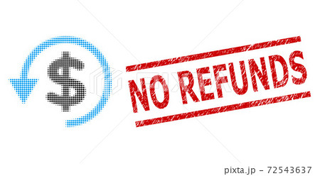 Scratched No Refunds Stamp and Halftone Dotted Chargeback Scratched No Refunds Stamp and Halftone Dotted Chargeback 72543637