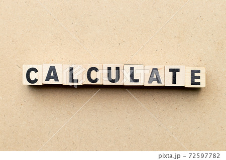 Alphabet letter block in word calculate on wood background 72597782