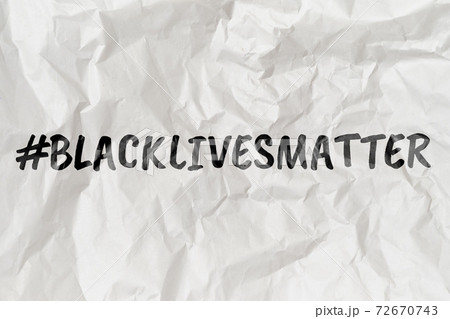 Hashtag black lives matter on wrinkled paper Hashtag black lives matter on wrinkled paper 72670743