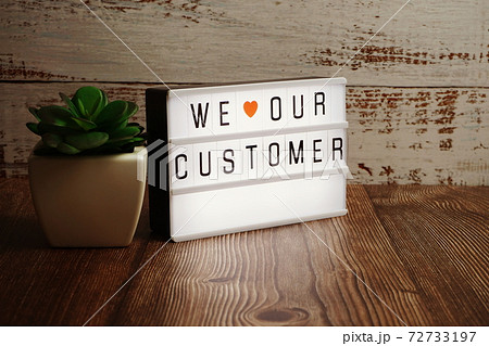 We love our customer word in light box business concept background 72733197