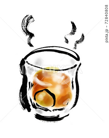 手描き筆書きの透明なグラスに入ったホット梅酒のイラスト 72840808