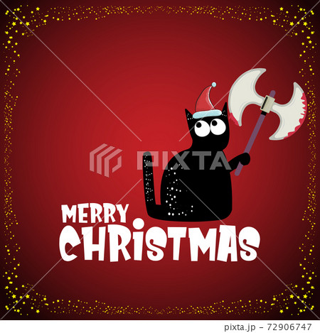 Merry Christmas greeting card or banner with Black cat with Santa hat holding bloody ax isolated on red background. Funny Christmas black cat and ax. Christmas concept illustration Merry Christmas greeting card or banner with Black cat with Santa hat holding bloody ax isolated on red background. Funny Christmas black cat and ax. Christmas concept illustration 72906747