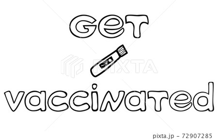 Get vaccinated lettering slogan plus doodle tube illustration. Call to have a covid vaccine during pandemia period. Virus protection with vaccination Get vaccinated lettering slogan plus doodle tube illustration. Call to have a covid vaccine during pandemia period. Virus protection with vaccination 72907285