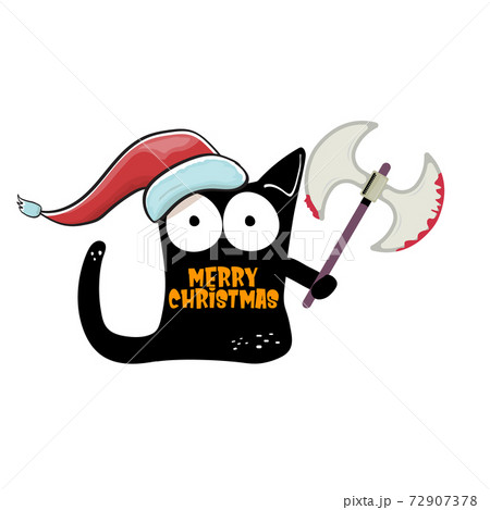 Merry Christmas greeting card or banner with Black cat with Santa hat holding bloody ax isolated on white background. Funny Christmas black cat and ax. Christmas concept illustration Merry Christmas greeting card or banner with Black cat with Santa hat holding bloody ax isolated on white background. Funny Christmas black cat and ax. Christmas concept illustration 72907378