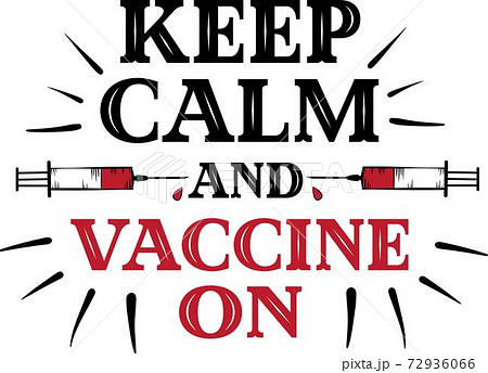 Keep Calm And Vaccine On. Syringe vector quote Keep Calm And Vaccine On. Syringe vector quote 72936066