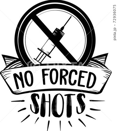 No forced shots. Anti Vaccine quote. Syringe vector 72936075