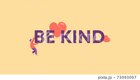 Be kind illustration. Call for kindness and happy positive with motivational saying help. Be kind illustration. Call for kindness and happy positive with motivational saying help. 73093007