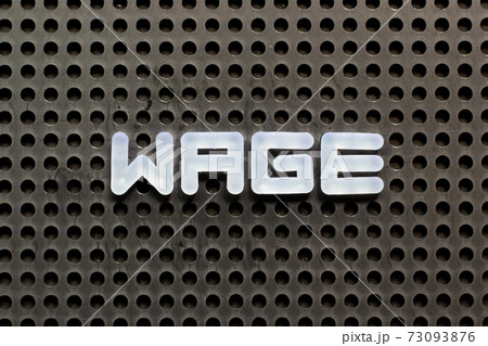 White color letter in word wage on black pegboard background 73093876