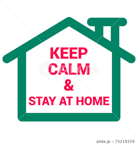 keep calm and stay at home sign keep calm and stay at home sign 73219359