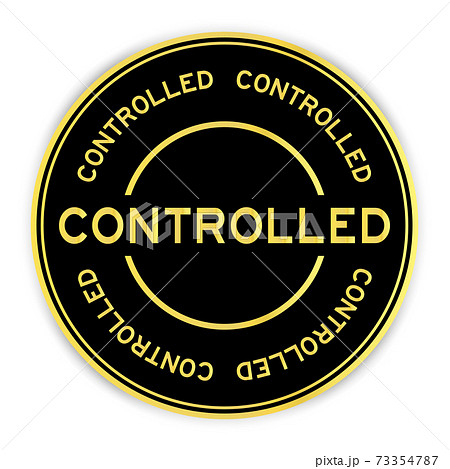 Black and gold color round sticker with word controlled on white background 73354787