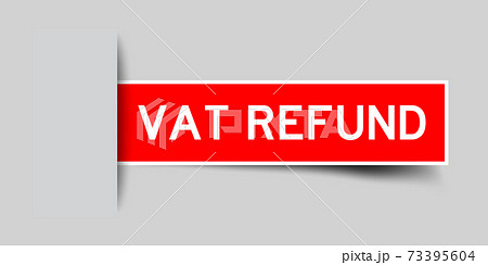 Label sticker red color in word vat refund that inserted in gray background 73395604