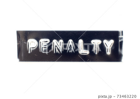 Embossed letter in word penalty on black banner with white background 73463220