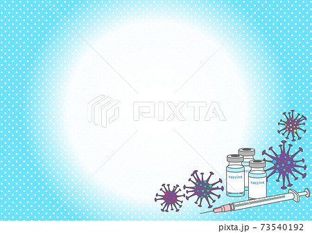 ウイルスとワクチンと注射器のデザインフレーム ウイルスとワクチンと注射器のデザインフレーム 73540192