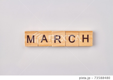 March word written on wood blocks. March word written on wood blocks. 73588480