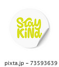 White sticker with Stay Kind text. Hand lettering. Design for greeting cards, invitations, banners, gifts, prints and posters 73593639