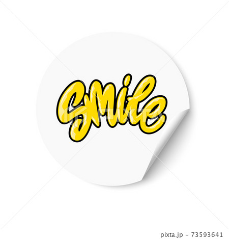 White sticker with Smile text. Hand lettering. Design for greeting cards, invitations, banners, gifts, prints and posters 73593641