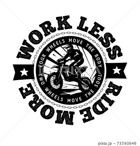 Enduro or motocross vector logo illustration. Emblem for print. Work less, Ride more. Editable design for off-road lovers 73593646