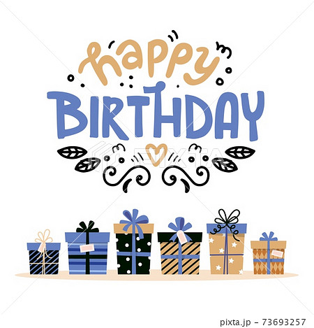 Happy birthday card with lettering and gifts. Cute design for greeting card. Vector illustration Happy birthday card with lettering and gifts. Cute design for greeting card. Vector illustration 73693257
