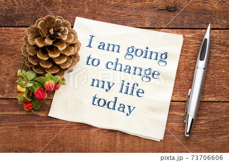I am going to change my life today I am going to change my life today 73706606