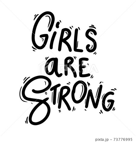 Girls are strong. Lettering phrase for postcard, banner, flyer. Girls are strong. Lettering phrase for postcard, banner, flyer. 73776995