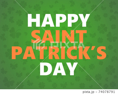 Happy St. Patrick's Day. Clover seamless pattern on green background. Background for printing on paper, advertising materials and banner. Vector illustration Happy St. Patrick's Day. Clover seamless pattern on green background. Background for printing on paper, advertising materials and banner. Vector illustration 74078791