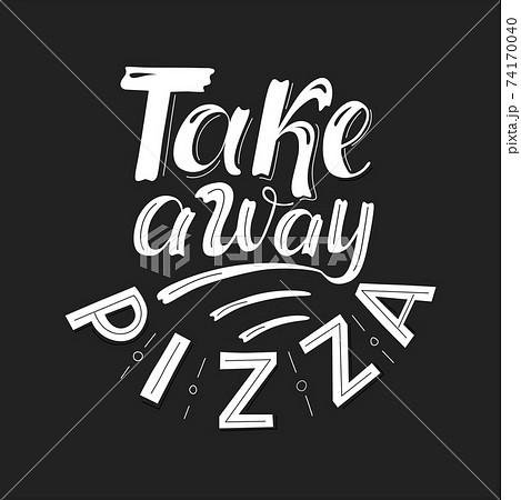 Take Away Pizza Lettering Quote For Take のイラスト素材