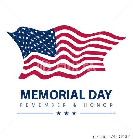 Memorial day patriotic banner. Vector american flag on white background. USA national veterans pride memory honor. Memorial day patriotic banner. Vector american flag on white background. USA national veterans pride memory honor. 74239582