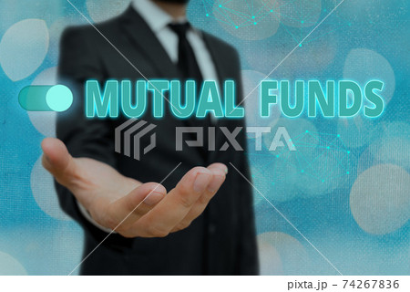 Conceptual hand writing showing Mutual Funds 74267836