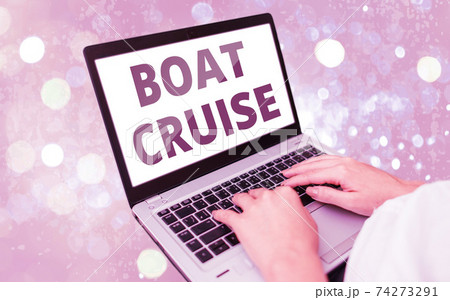 Text sign showing Boat Cruise. Conceptual photo Text sign showing Boat Cruise. Conceptual photo 74273291