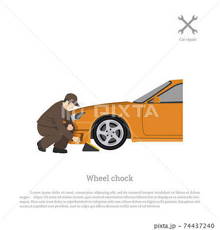 Mechanic sets chock for wheel. Car repair and maintenance. Vehicle workshop. Auto services image 74437240