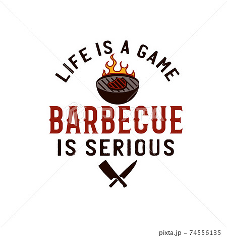 BBQ emblem vector design, Summer barbecue logo template, print for t shirt. Life is a game - Barbecue is serious. Stock illustration BBQ emblem vector design, Summer barbecue logo template, print for t shirt. Life is a game - Barbecue is serious. Stock illustration 74556135