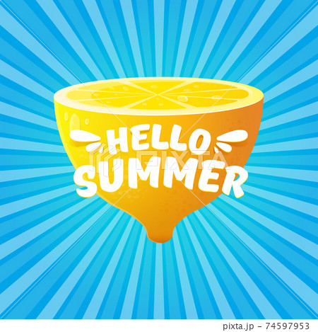 Vector Hello Summer Beach Party Flyer Design template with fresh lemon on BLUE sky with rays of light background. Hello summer concept label or poster with orange fruit and typographic text. Vector Hello Summer Beach Party Flyer Design template with fresh lemon on BLUE sky with rays of light background. Hello summer concept label or poster with orange fruit and typographic text. 74597953