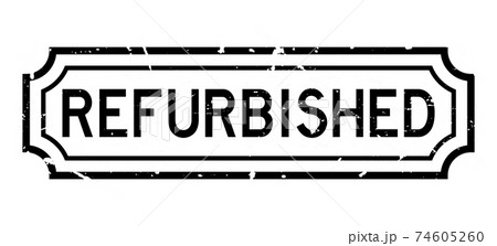 Grunge black refurbished word rubber seal stamp on white background Grunge black refurbished word rubber seal stamp on white background 74605260