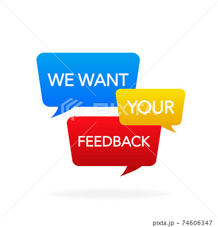 Icon with want your feedback speech for banner design. Your opinion matters symbol. Speech bubble tag. Text message. Business satisfaction support. Vector illustration. 74606347