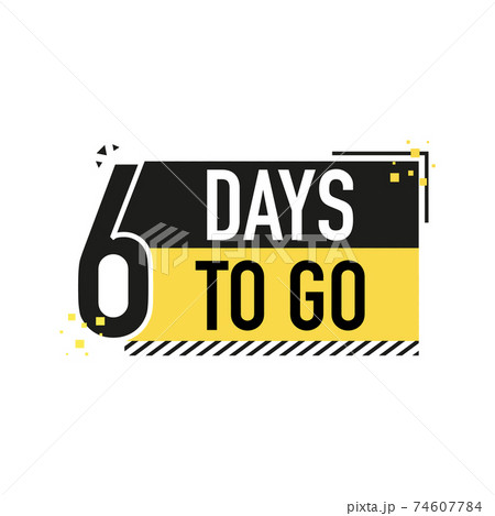 6 Days to go poster in flat style. Vector illustrations for time managment. 6 Days to go poster in flat style. Vector illustrations for time managment. 74607784