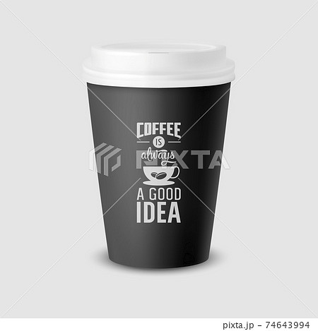Vector 3d Realistic Black Paper Disposable Cup with White Lid Isolated on White Background. Typography Quote, Phrase about Coffee. Stock Vector Illustration. Design Template. Front View 74643994