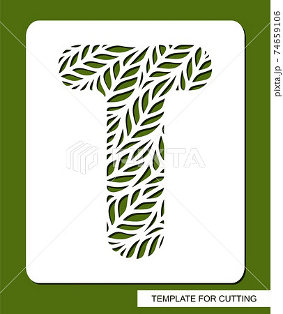 Stencil with the letter T made from leaves. Eco sign, icon, logo for organic, natural products. Plants theme. Template for plotter laser cutting of paper, cardboard, plastic, cnc. Vector illustration. 74659106
