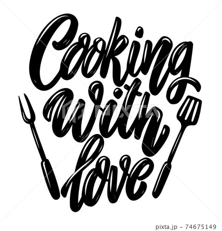 Cooking with love. Lettering phrase on white background. Design element for poster, banner, t shirt, card. Vector illustration 74675149