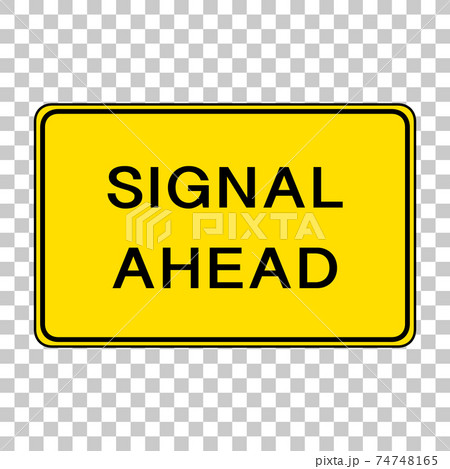 Signal ahead sign isolated on transparent background 74748165