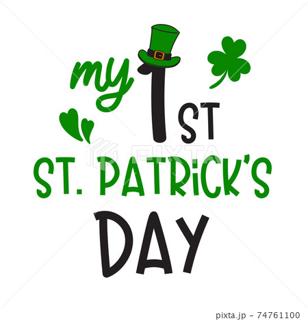 My 1st St Patricks Day isolated on white background. Handwriting design. For t shirt, greeting card or poster design Background Vector Illustration. 74761100