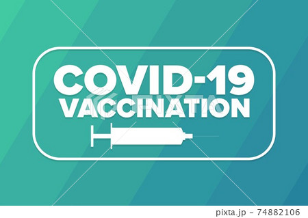 COVID 19 vaccination concept. Template for background, banner, card, poster with text inscription COVID 19 vaccination concept. Template for background, banner, card, poster with text inscription 74882106