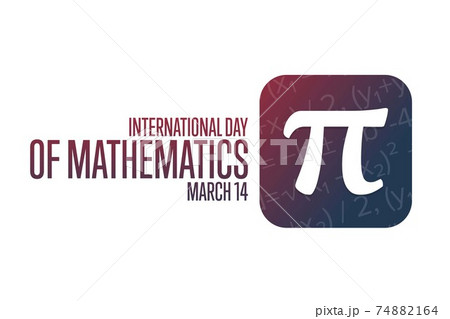 International Day of Mathematics. March 14. Holiday concept. Template for background, banner, card International Day of Mathematics. March 14. Holiday concept. Template for background, banner, card 74882164