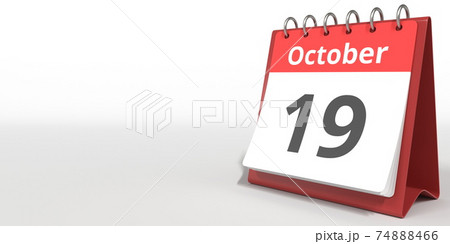 October 19 date on the flip calendar page, 3d rendering October 19 date on the flip calendar page, 3d rendering 74888466