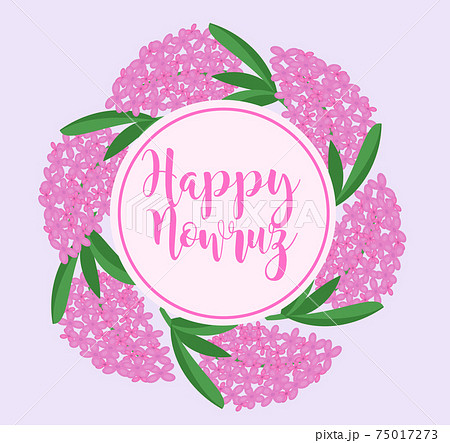 Happy Nowruz day greeting card with lilac, hyacinth flower frame, template for your design. New Year in Iran. Vector illustration Happy Nowruz day greeting card with lilac, hyacinth flower frame, template for your design. New Year in Iran. Vector illustration 75017273