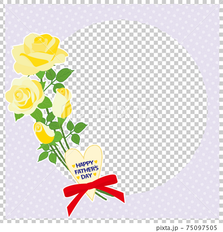 黄色いバラの花のフレーム 父の日 75097505