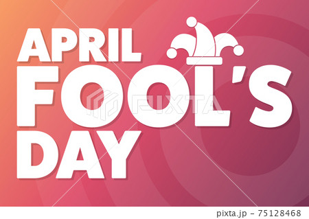 April Fool's Day. Holiday concept. Template for background, banner, card, poster with text April Fool's Day. Holiday concept. Template for background, banner, card, poster with text 75128468